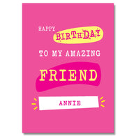 Personalised To My Amazing Friend Birthday Card